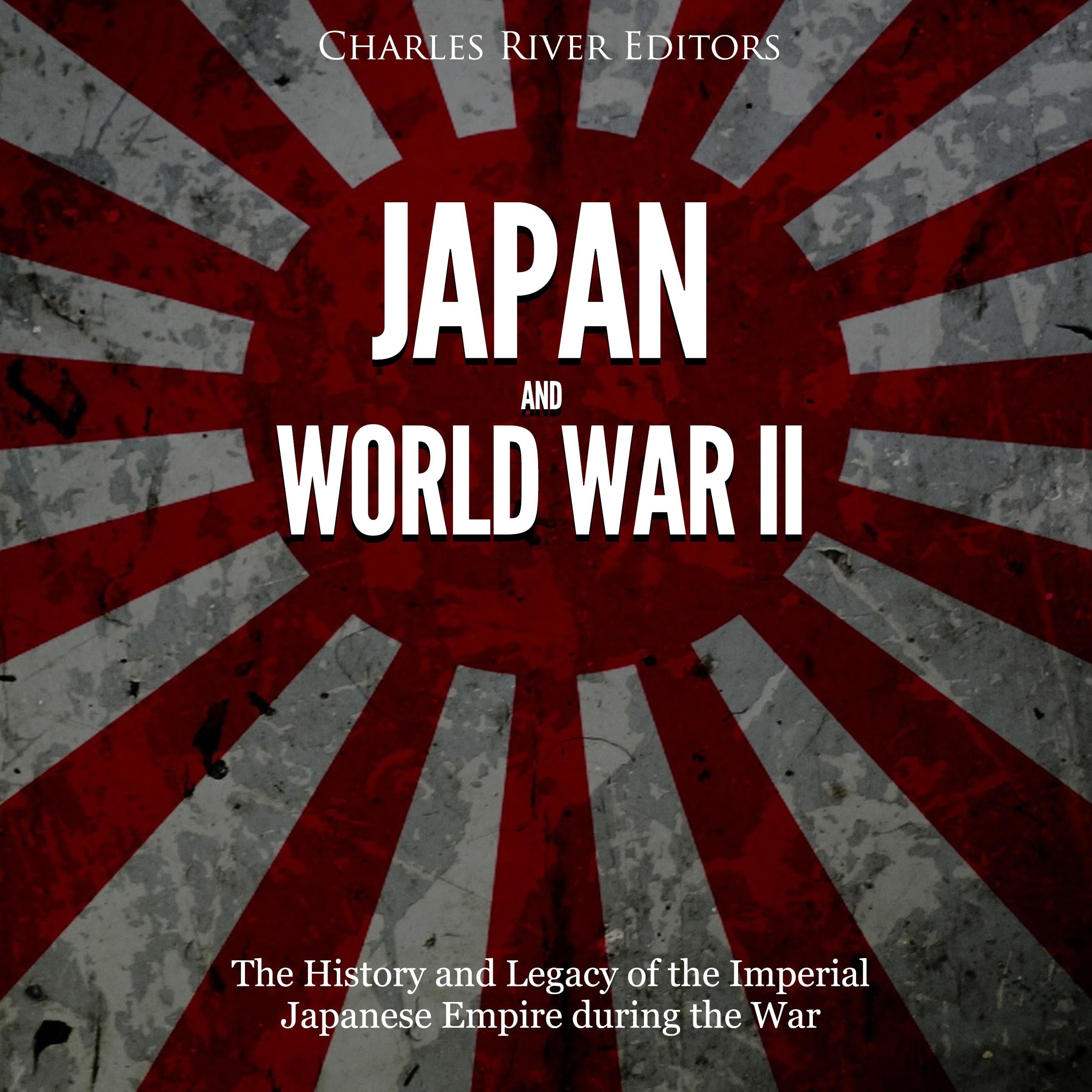 Japan and World War II: The History of the Imperial Japanese Empire during the War