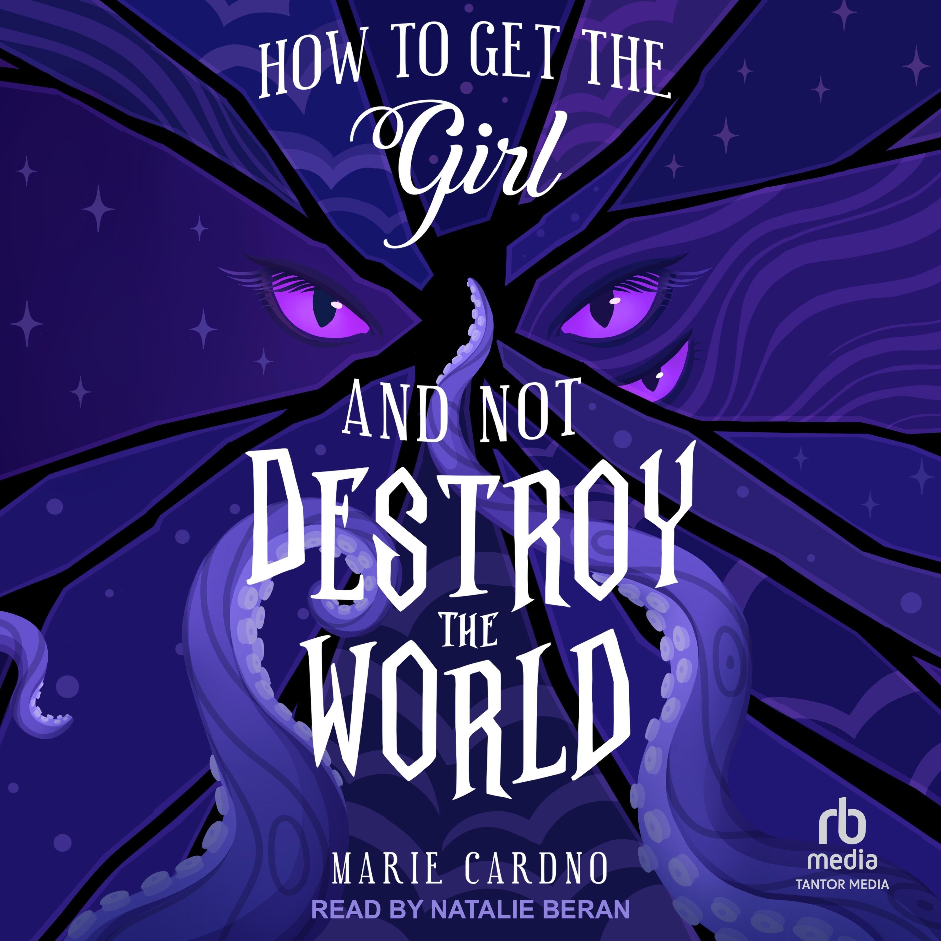 How to Get the Girl And Not Destroy the World