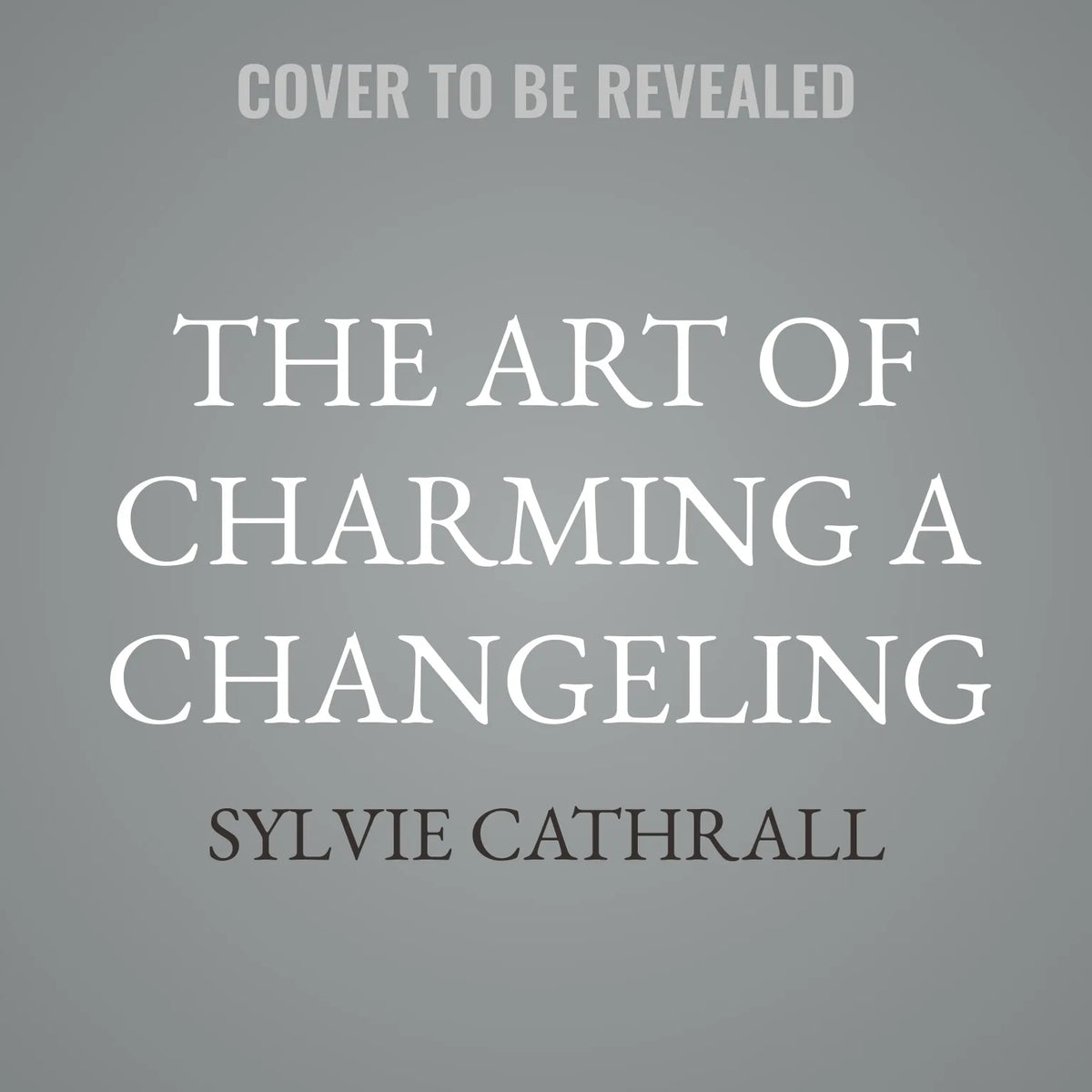 The Art of Charming a Changeling