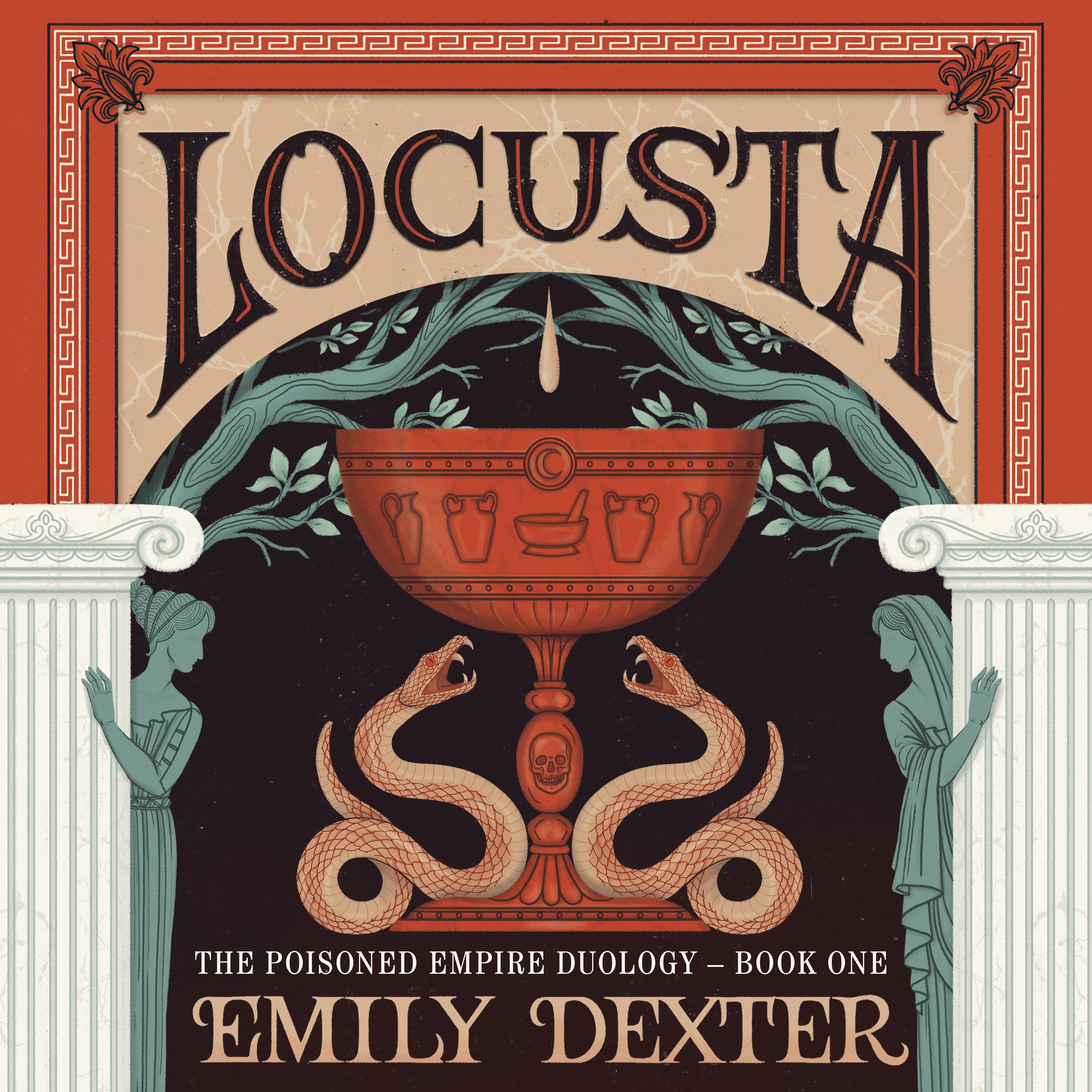 Locusta (The Poisoned Empire Duology, Book 1)