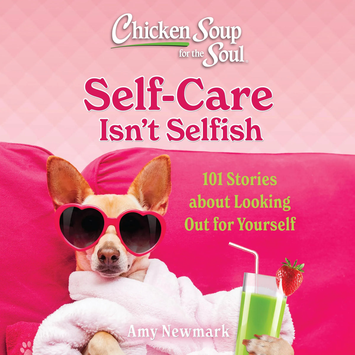 Chicken Soup for the Soul: Self-Care Isn't Selfish