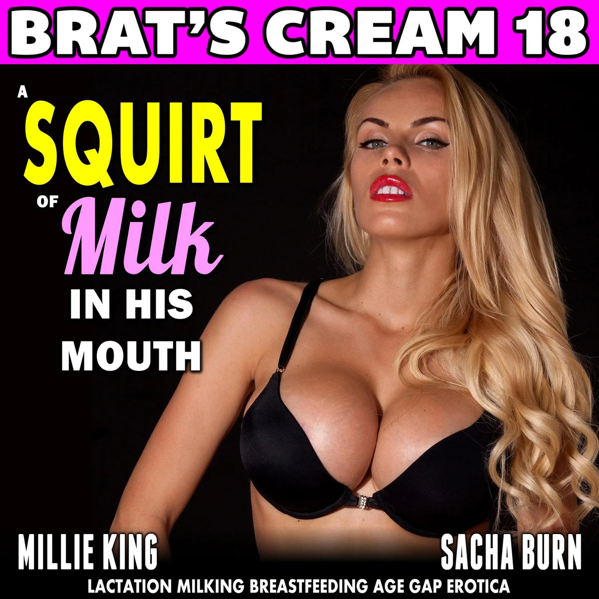 A Squirt of Milk in His Mouth : Brat’s Cream 18