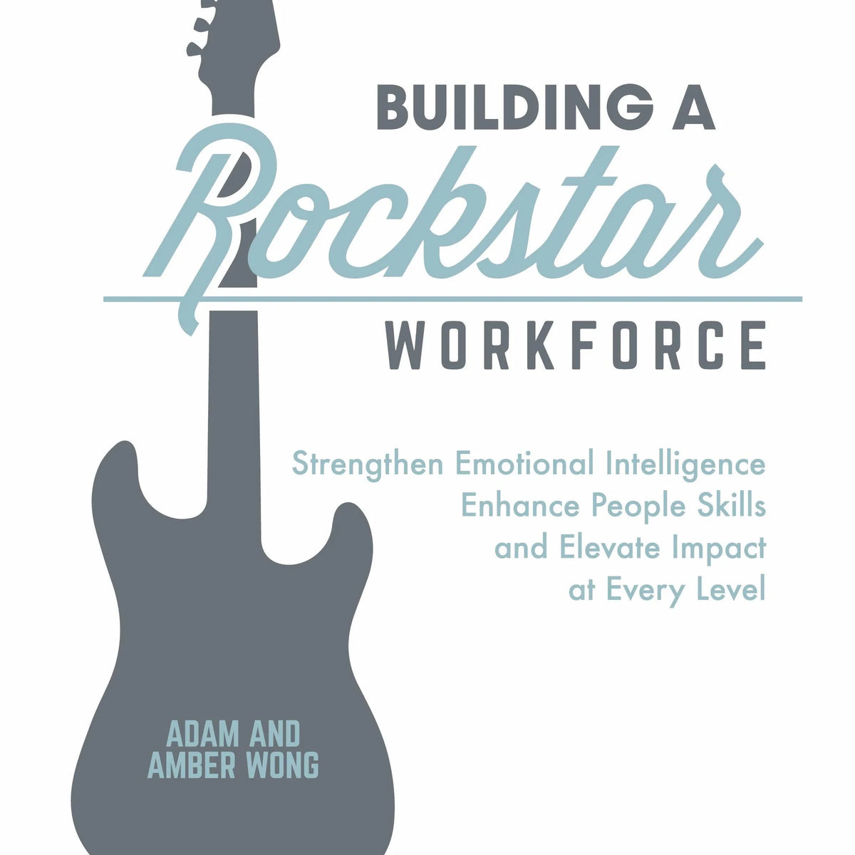 Building A Rockstar Workforce
