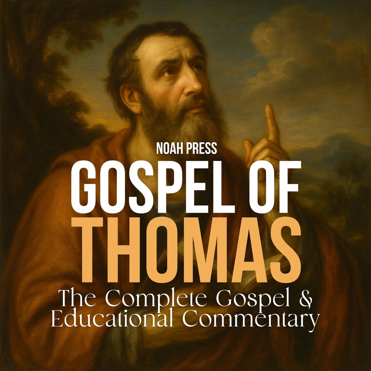 Gospel Of Thomas: The Complete Gospel & Educational Commentary