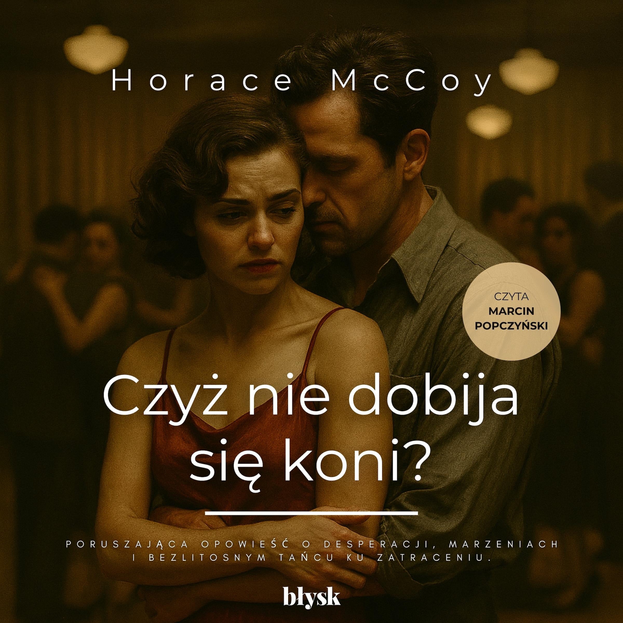 Czyż nie dobija się koni?