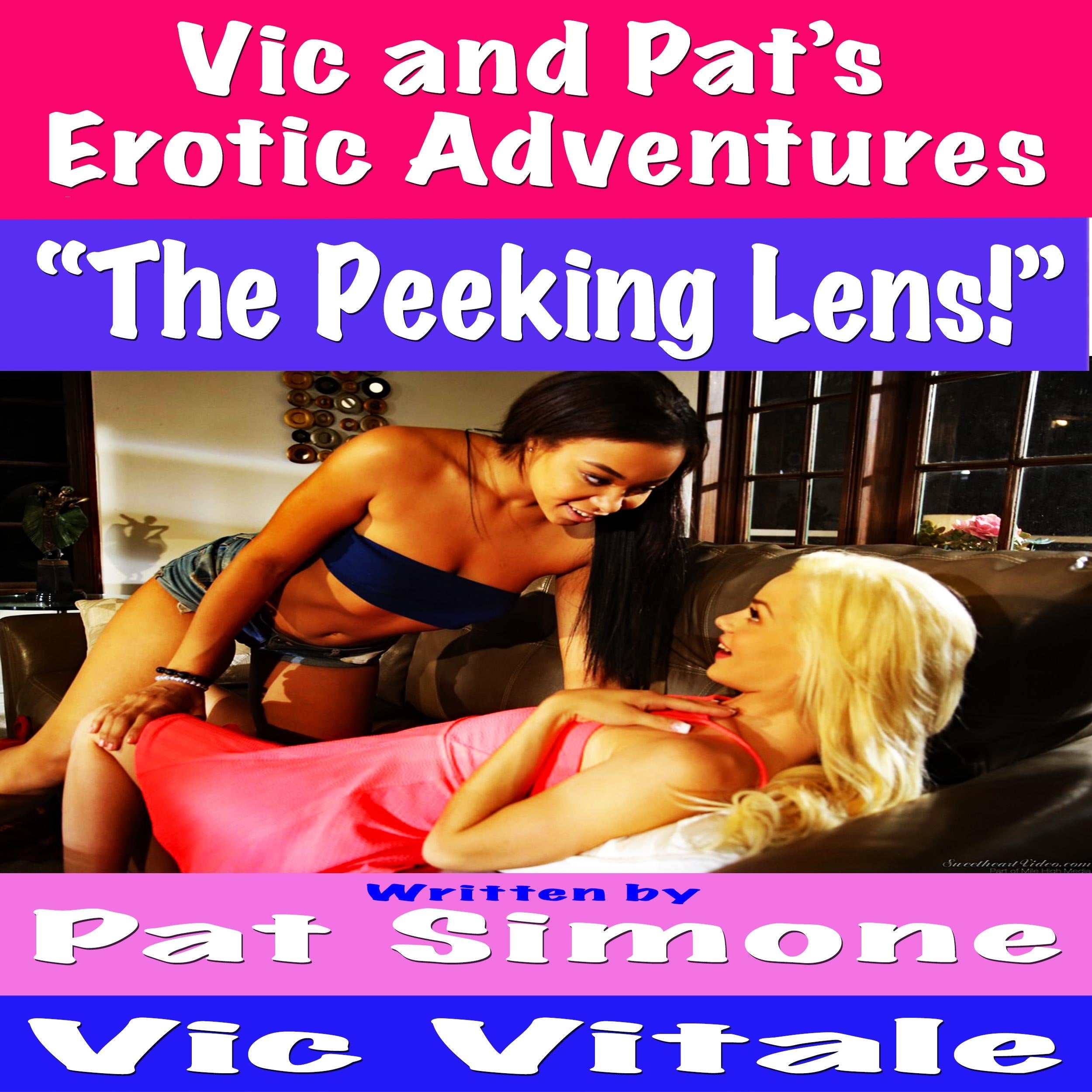 Vic and Pat's Erotic Adventures "The Peeking Lens!"