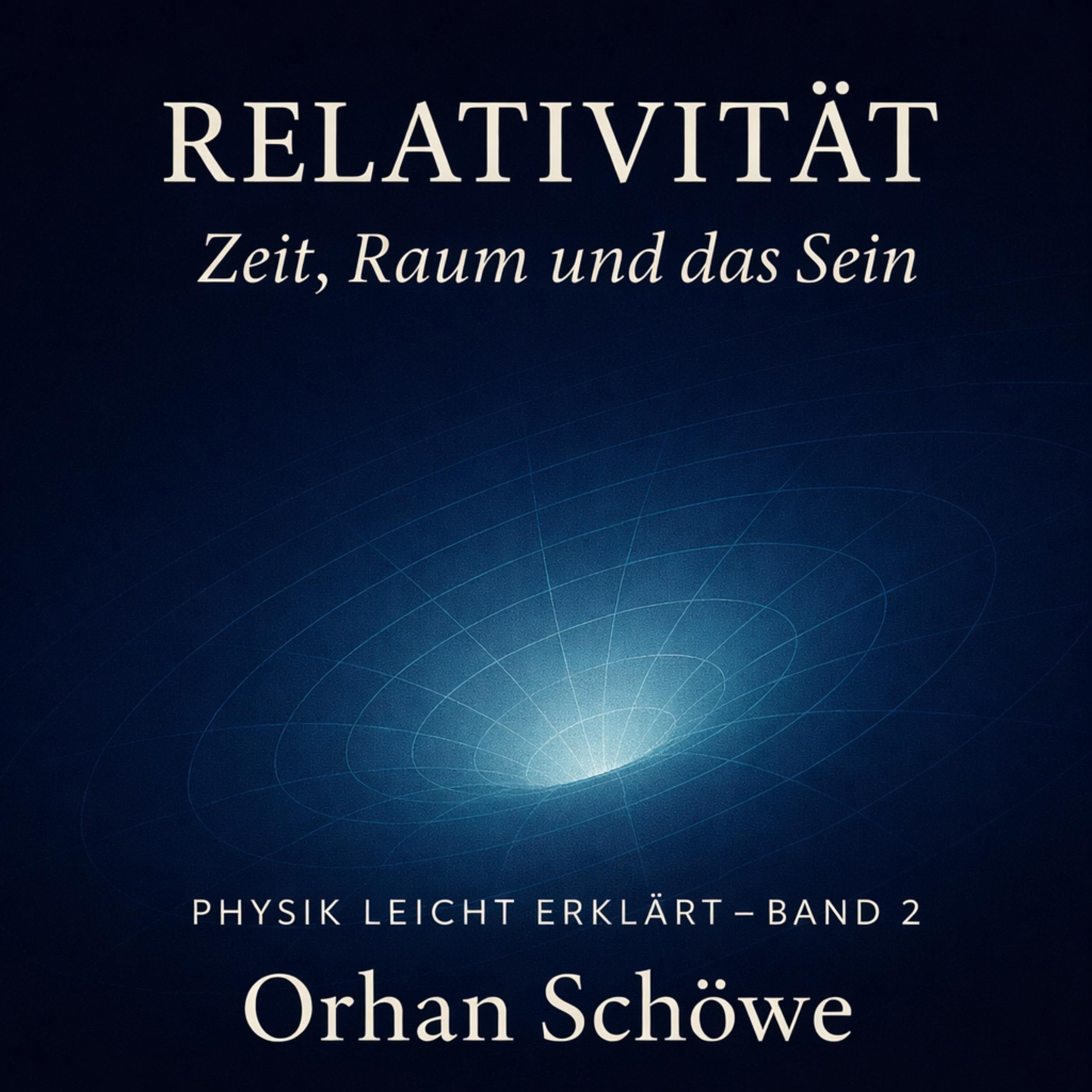 Relativität - Zeit, Raum und das Sein