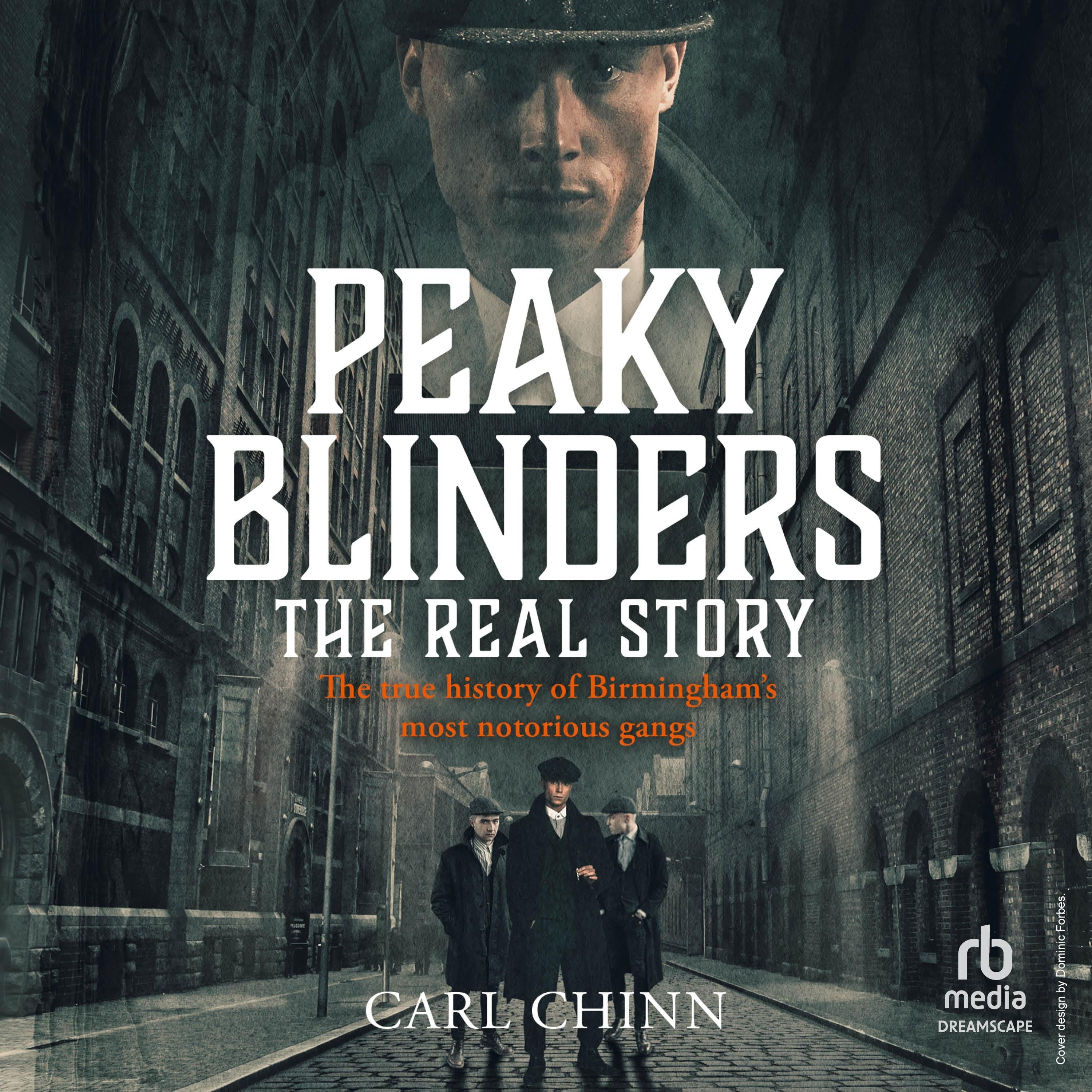 Peaky Blinders: The Real Story
