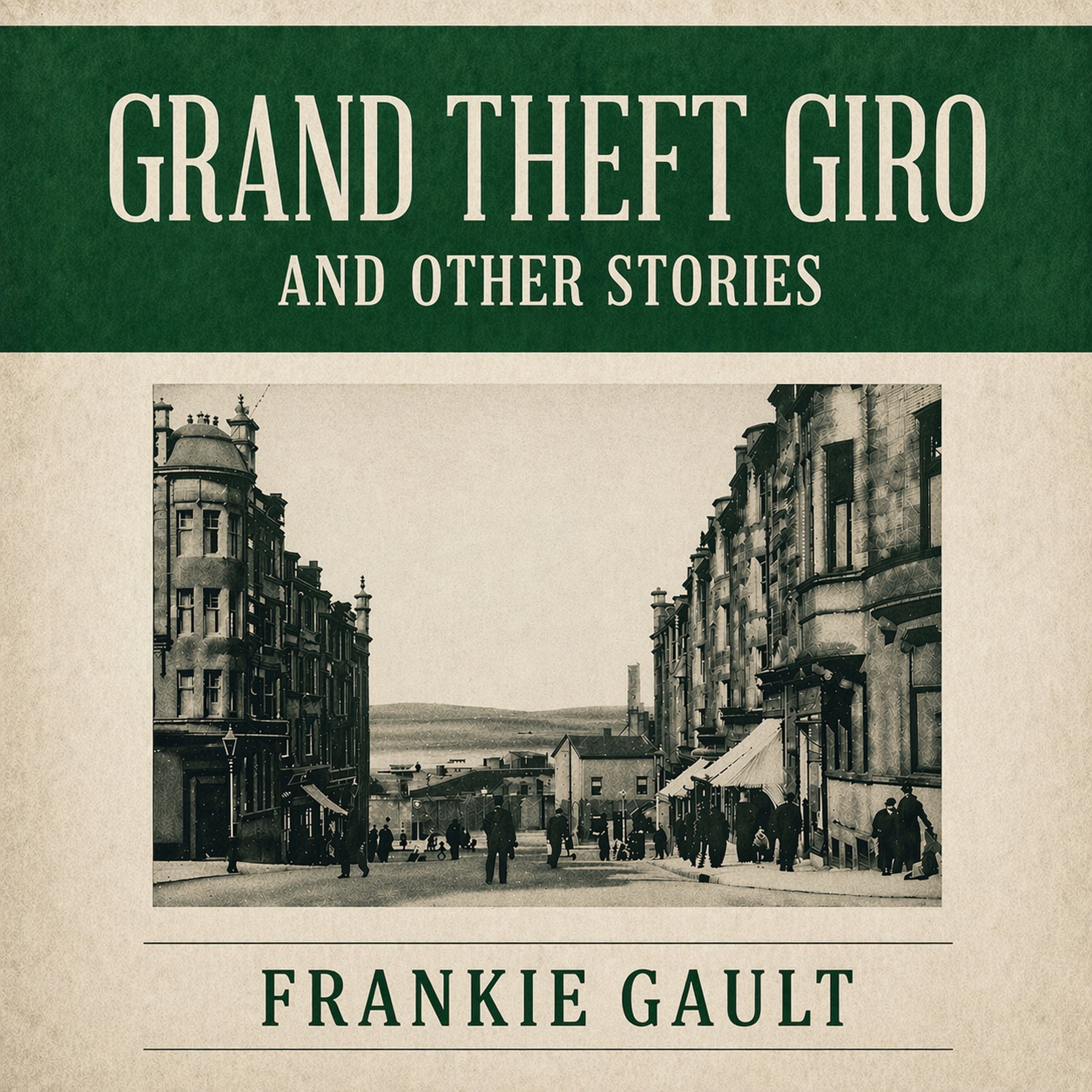 Grand Theft Giro and Other Stories